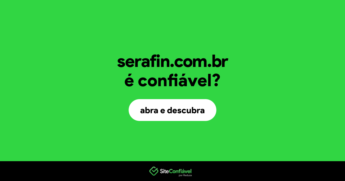 O site serafin.com.br é confiável?
