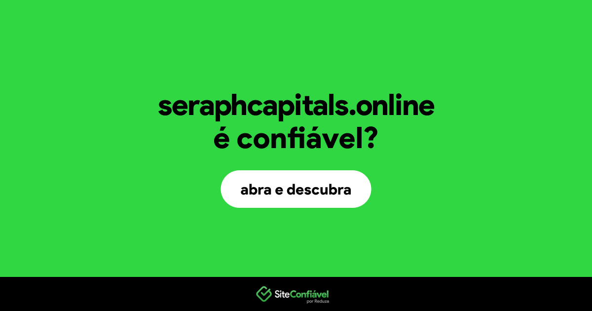 O site seraphcapitals.online é confiável?