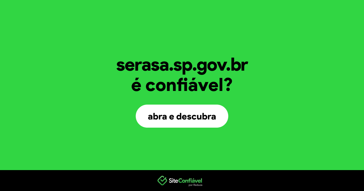 O site serasa.sp.gov.br é confiável?