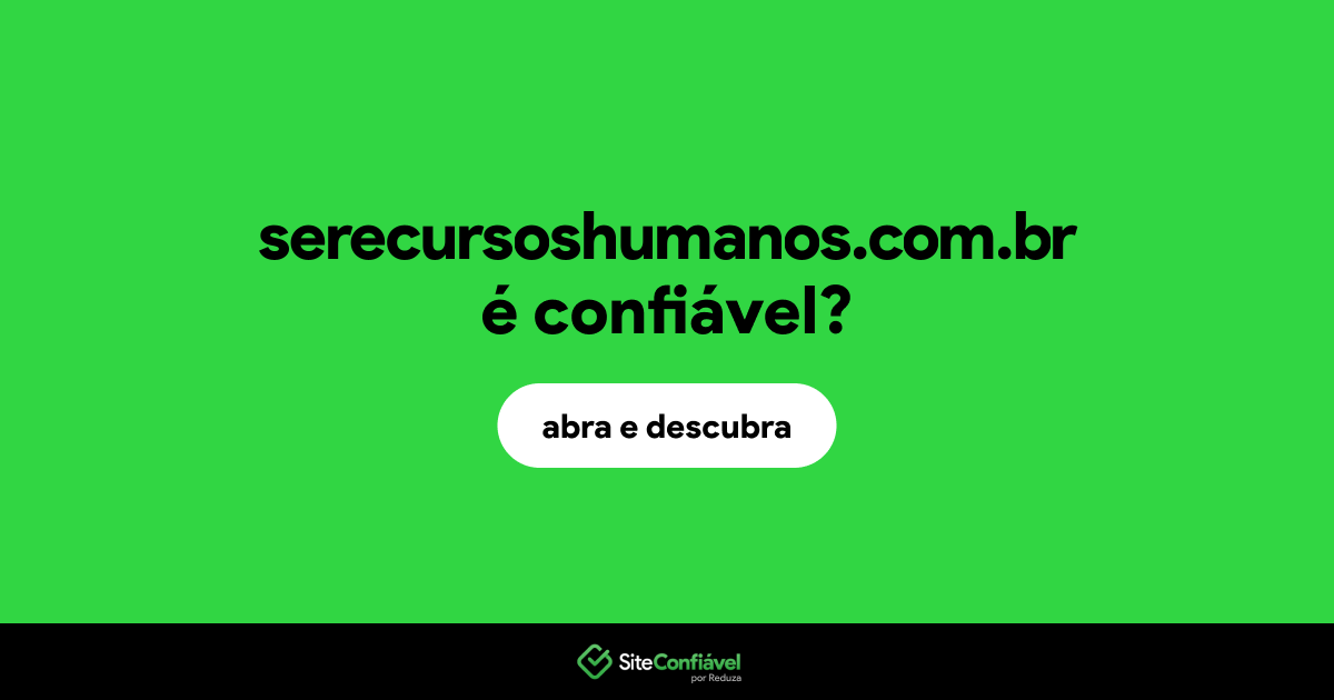O site serecursoshumanos.com.br é confiável?