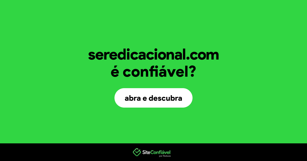 O site seredicacional.com é confiável?