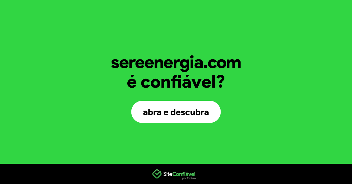 O site sereenergia.com é confiável?