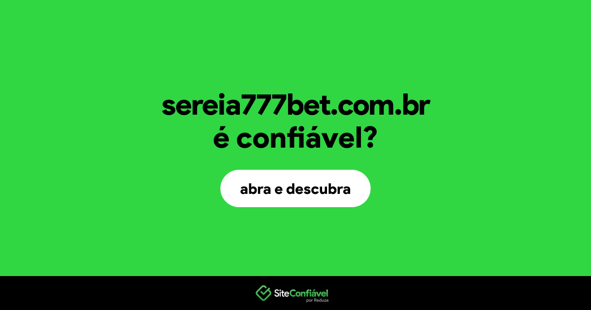 O site sereia777bet.com.br é confiável?