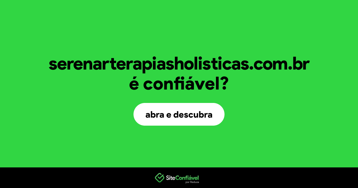O site serenarterapiasholisticas.com.br é confiável?