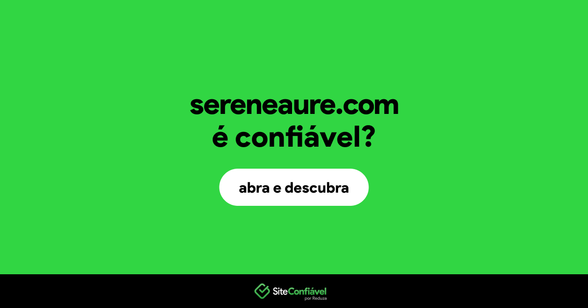 O site sereneaure.com é confiável?