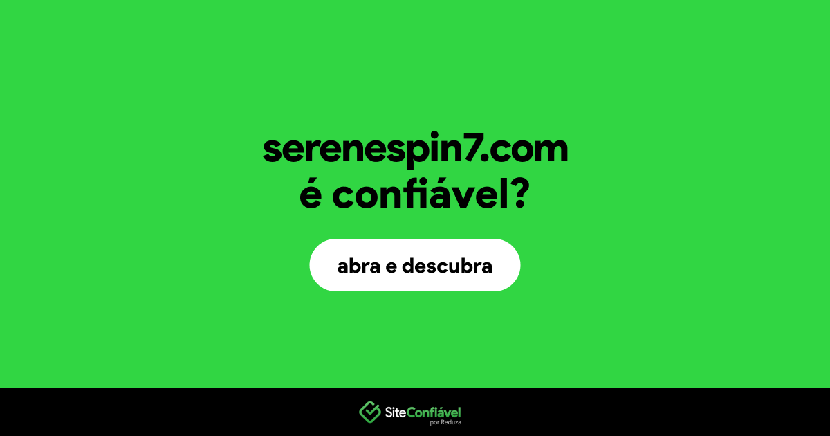 O site serenespin7.com é confiável?