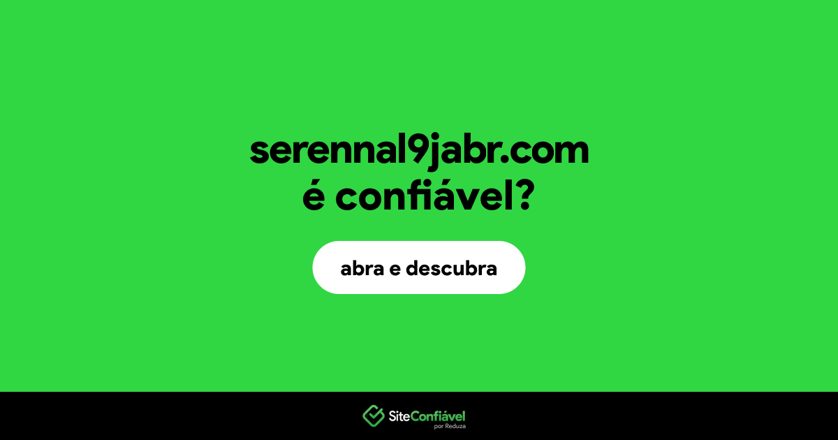 O site serennal9jabr.com é confiável?