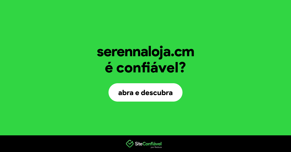 O site serennaloja.cm é confiável?