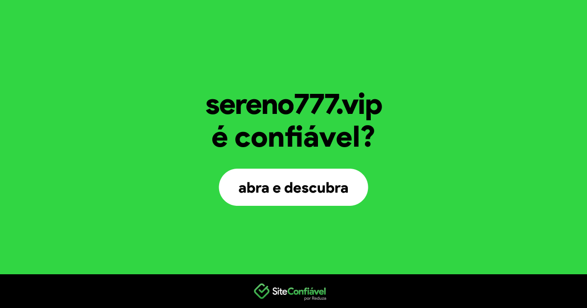 O site sereno777.vip é confiável?