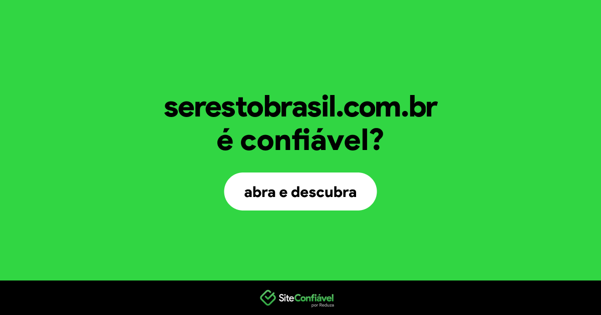 O site serestobrasil.com.br é confiável?