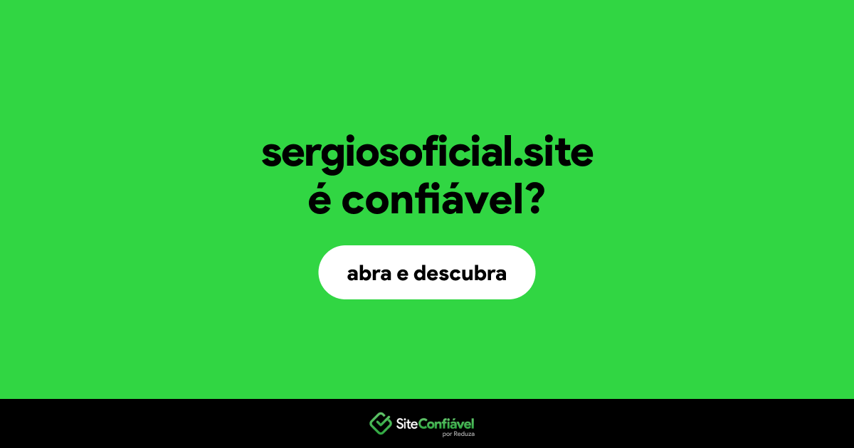 O site sergiosoficial.site é confiável?