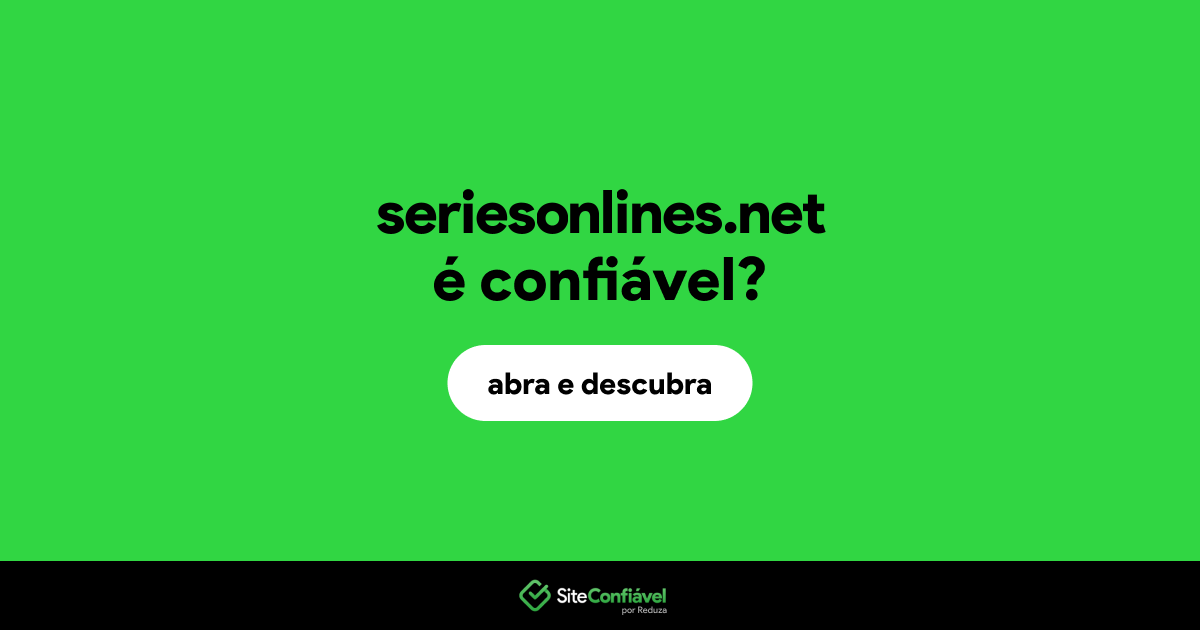 O site seriesonlines.net é confiável?