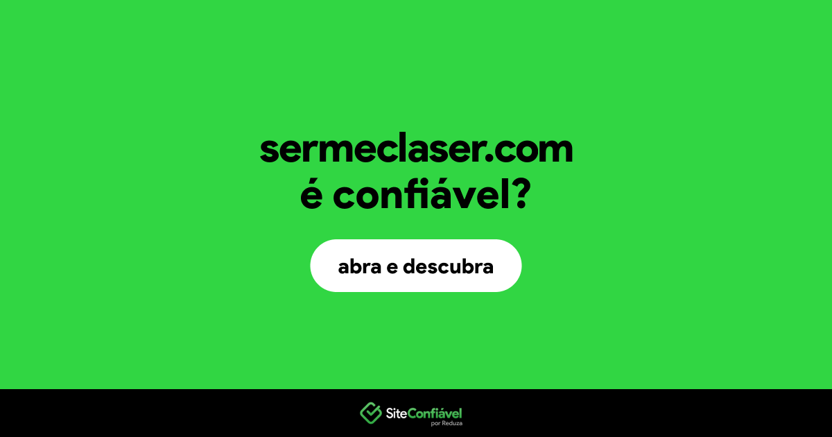 O site sermeclaser.com é confiável?