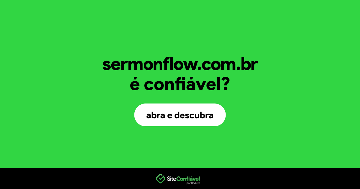 O site sermonflow.com.br é confiável?