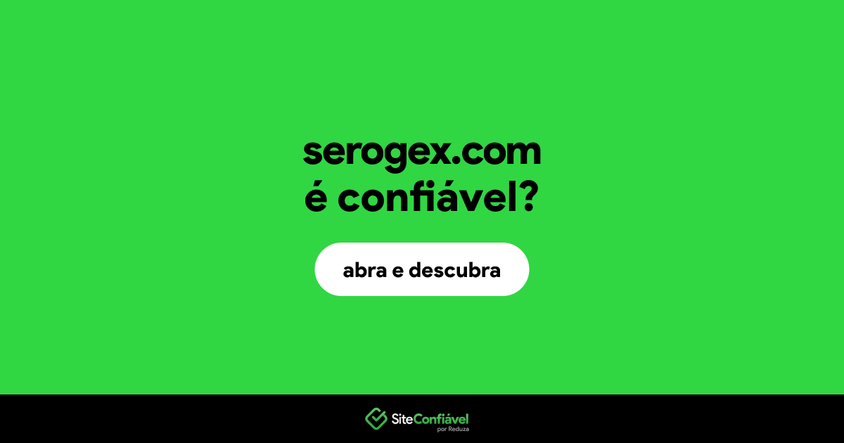 O site serogex.com é confiável?