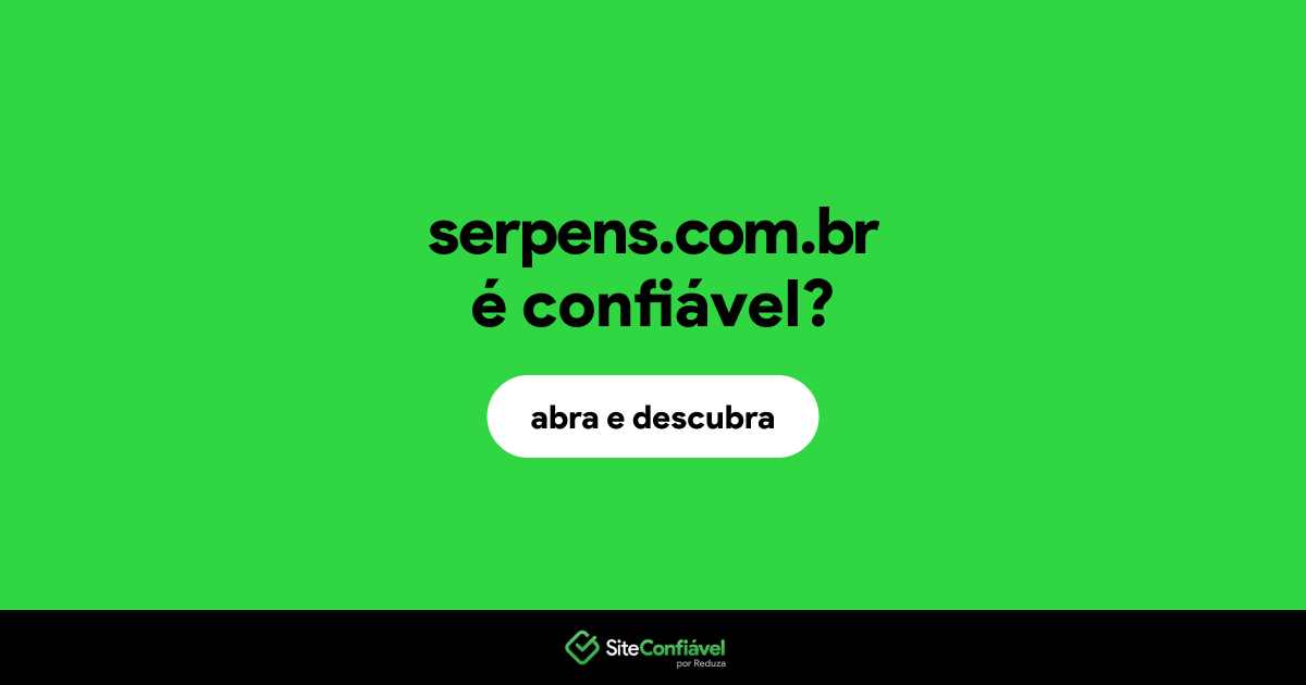 O site serpens.com.br é confiável?