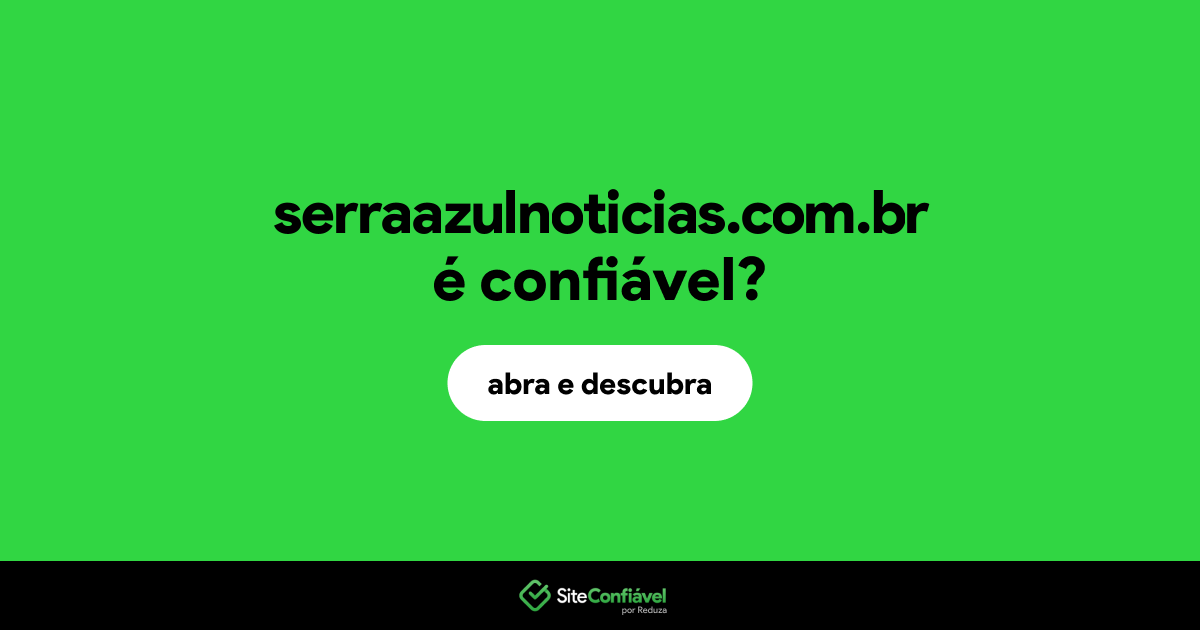 O site serraazulnoticias.com.br é confiável?