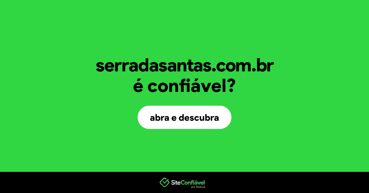 O site serradasantas.com.br é confiável?