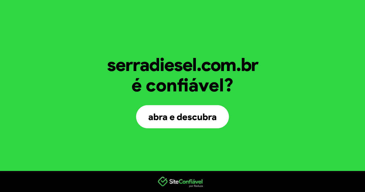 O site serradiesel.com.br é confiável?
