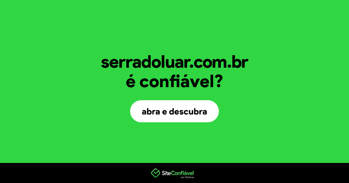 O site serradoluar.com.br é confiável?