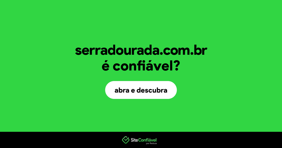 O site serradourada.com.br é confiável?