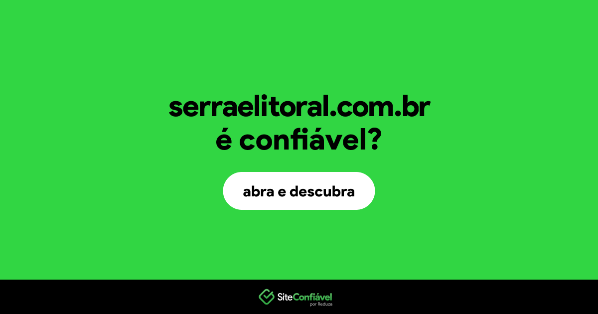 O site serraelitoral.com.br é confiável?