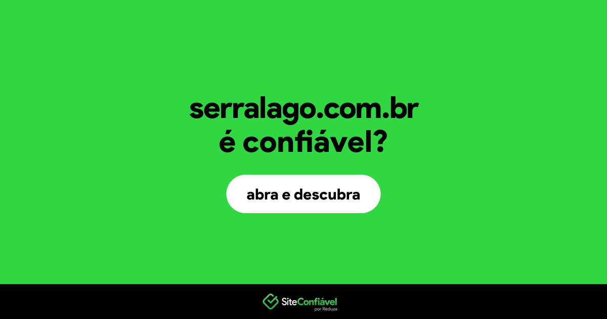 O site serralago.com.br é confiável?