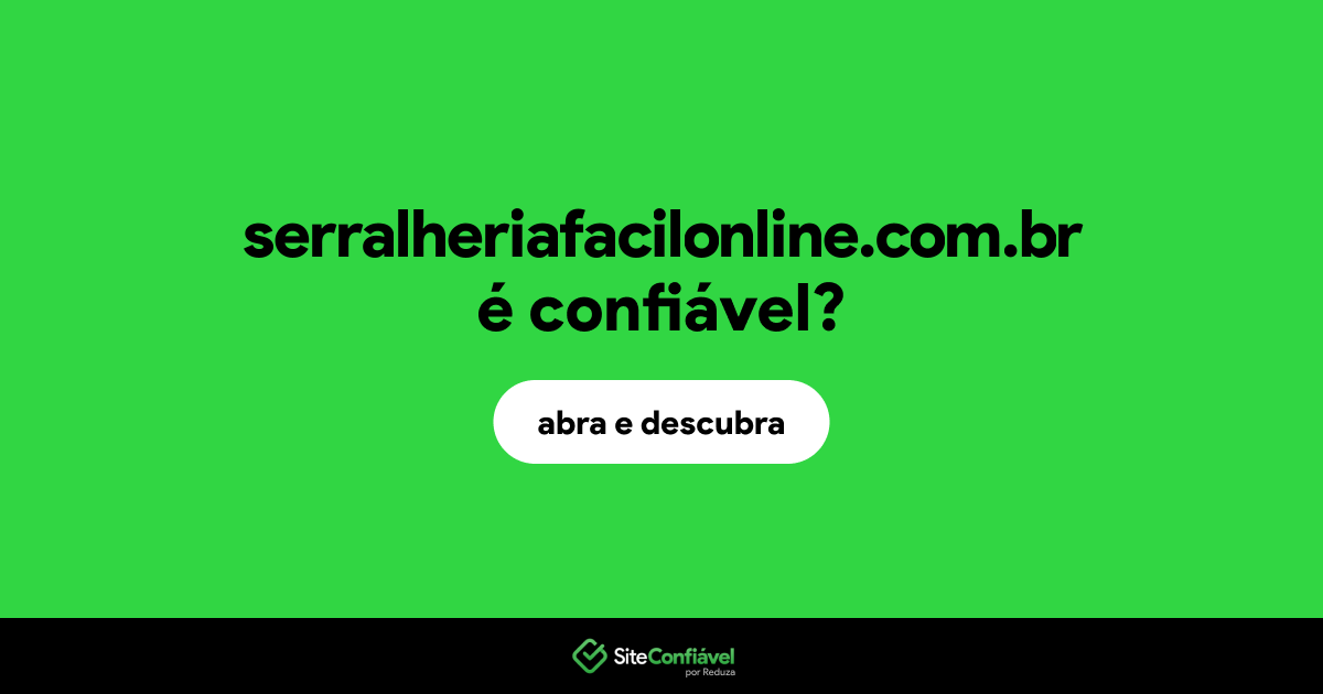 O site serralheriafacilonline.com.br é confiável?