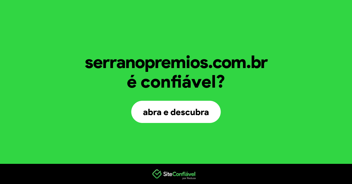O site serranopremios.com.br é confiável?