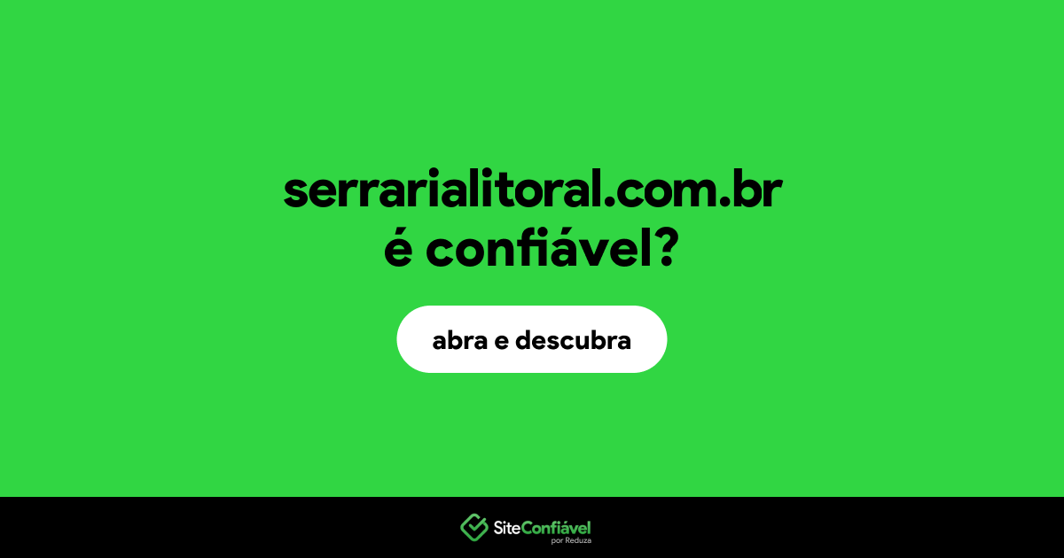 O site serrarialitoral.com.br é confiável?