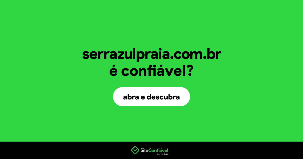 O site serrazulpraia.com.br é confiável?