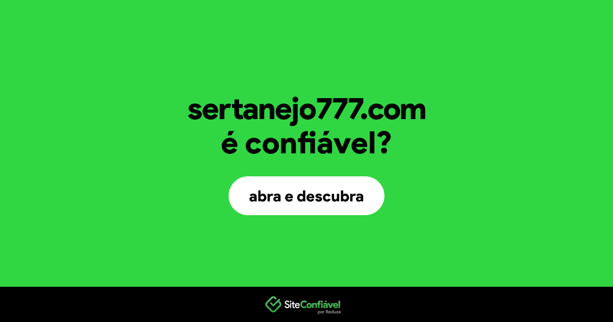 O site sertanejo777.com é confiável?