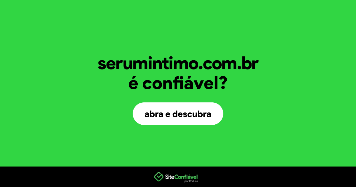 O site serumintimo.com.br é confiável?