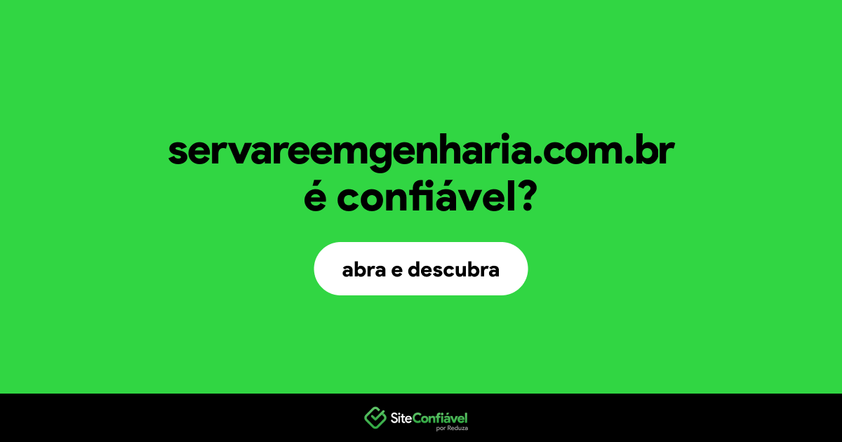 O site servareemgenharia.com.br é confiável?