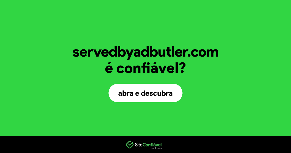 O site servedbyadbutler.com é confiável?