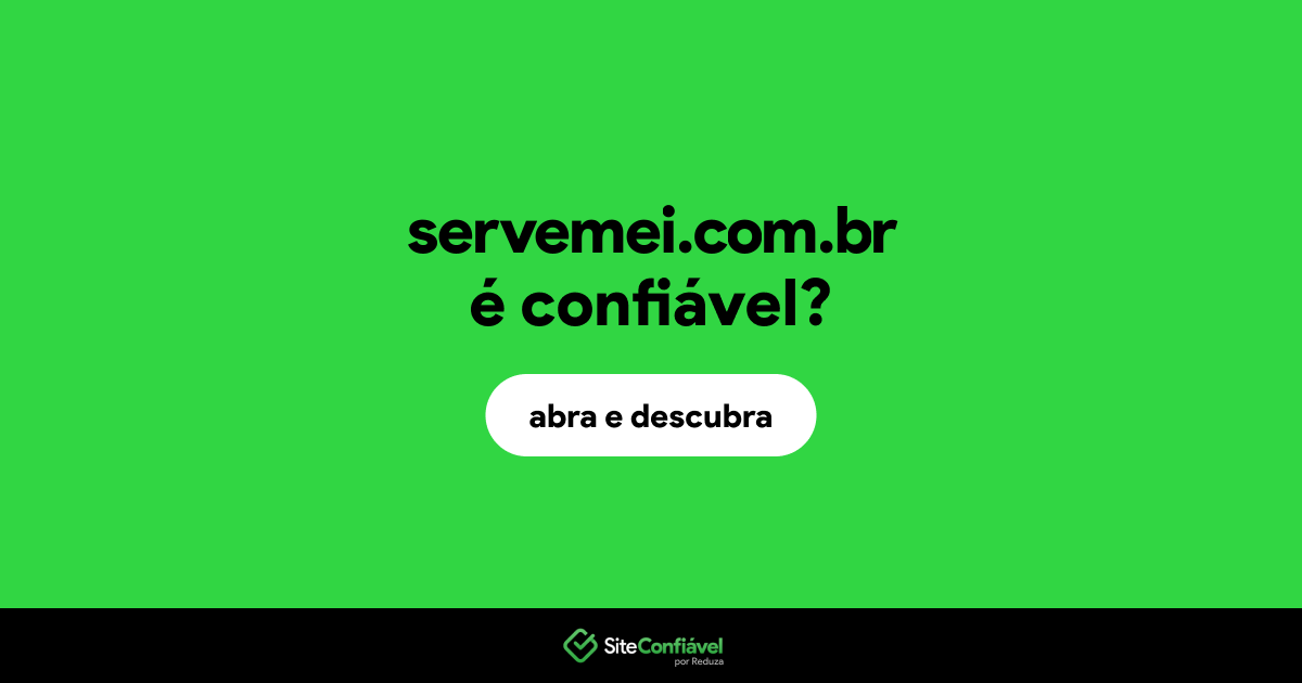O site servemei.com.br é confiável?