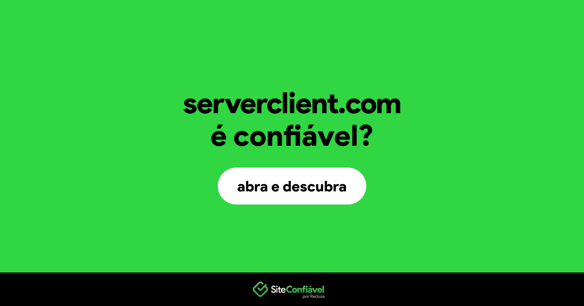 O site serverclient.com é confiável?