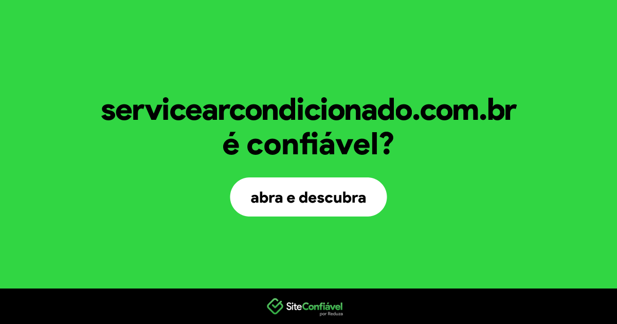 O site servicearcondicionado.com.br é confiável?