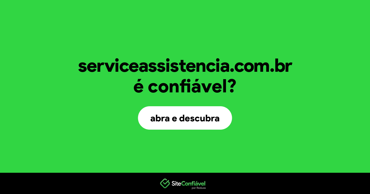 O site serviceassistencia.com.br é confiável?