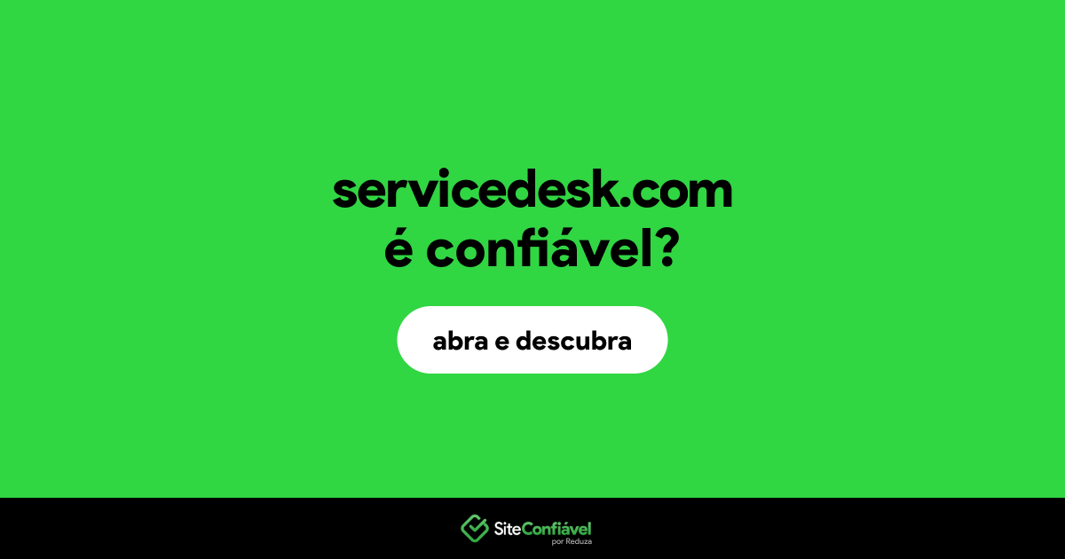 O site servicedesk.com é confiável?