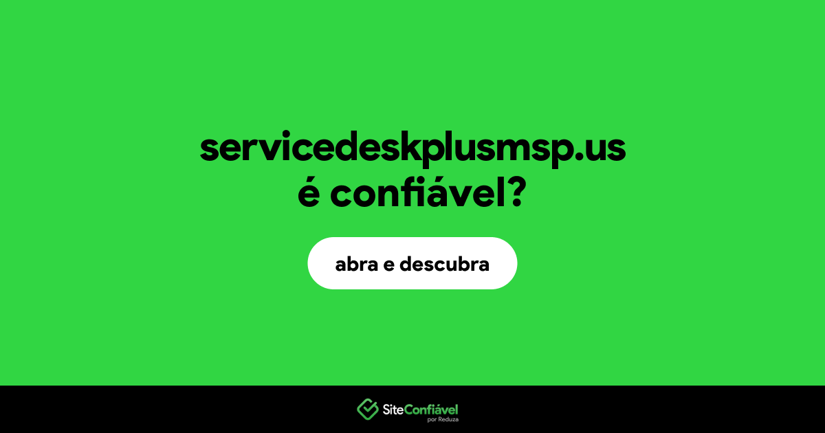 O site servicedeskplusmsp.us é confiável?