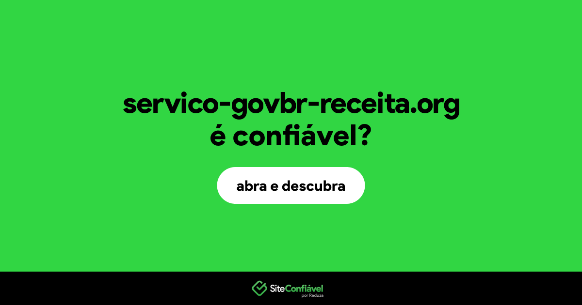 O site servico-govbr-receita.org é confiável?