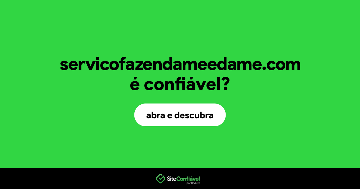O site servicofazendameedame.com é confiável?