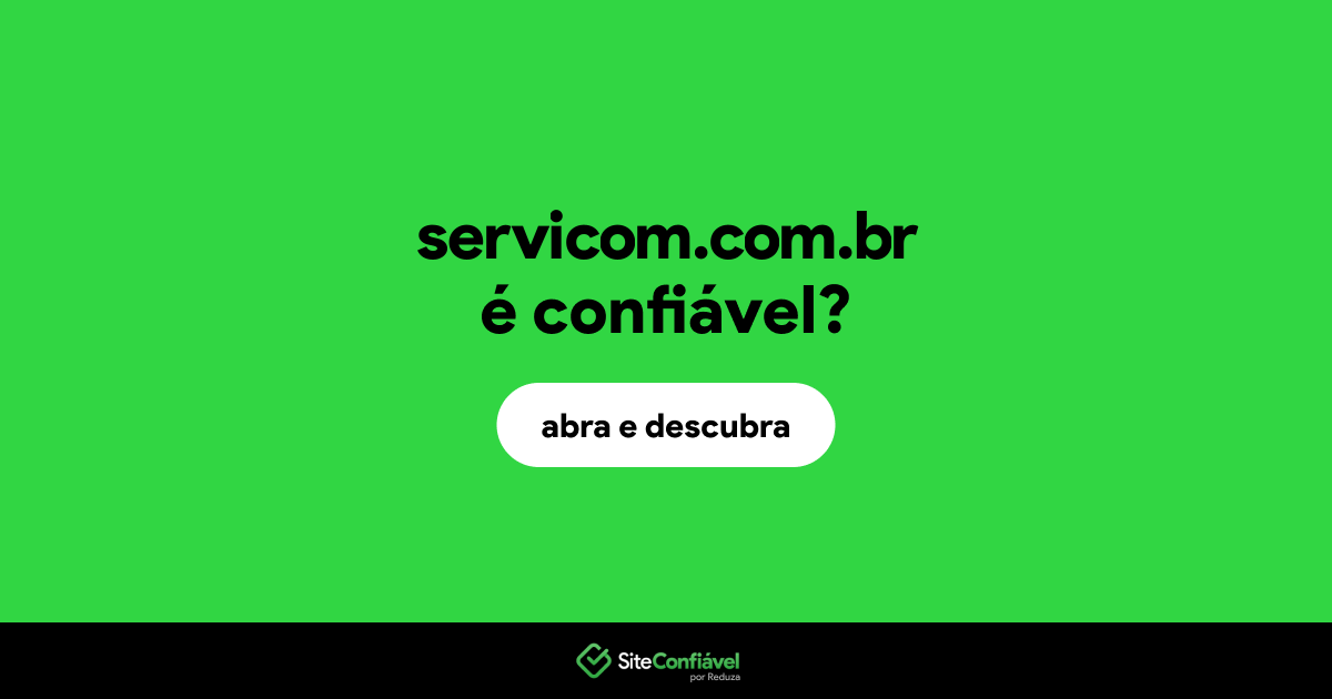 O site servicom.com.br é confiável?
