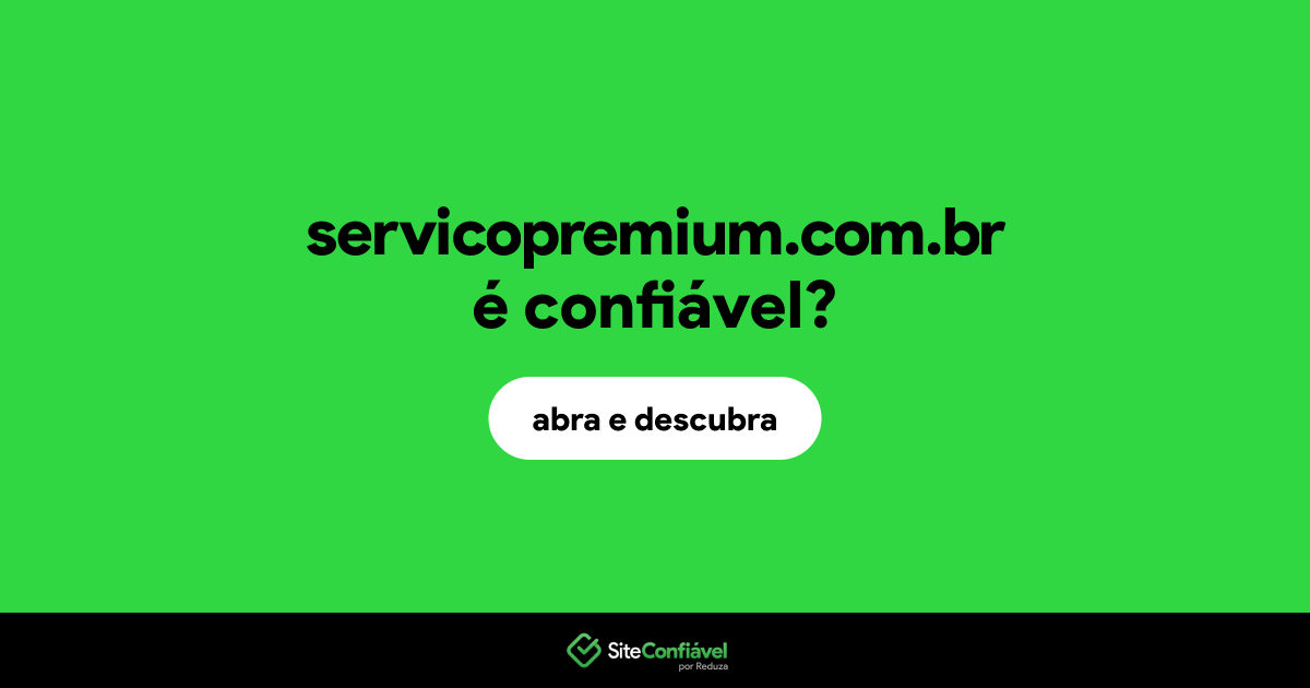 O site servicopremium.com.br é confiável?