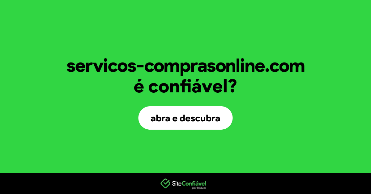 O site servicos-comprasonline.com é confiável?