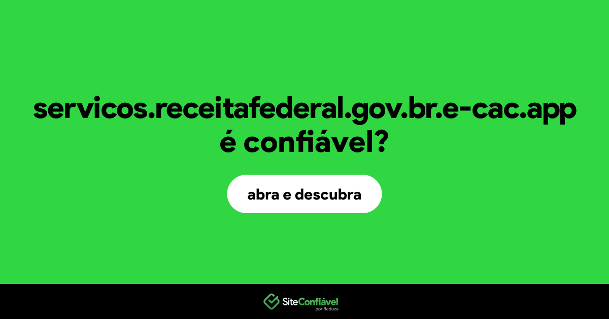O site servicos.receitafederal.gov.br.e-cac.app é confiável?