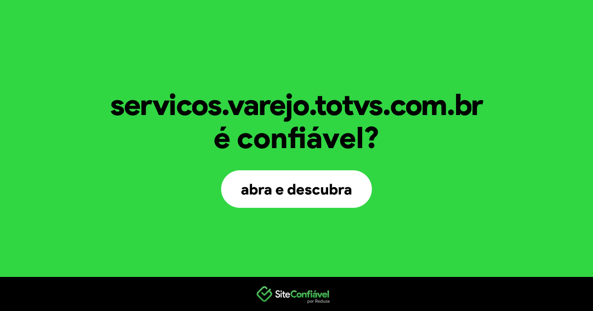 O site servicos.varejo.totvs.com.br é confiável?