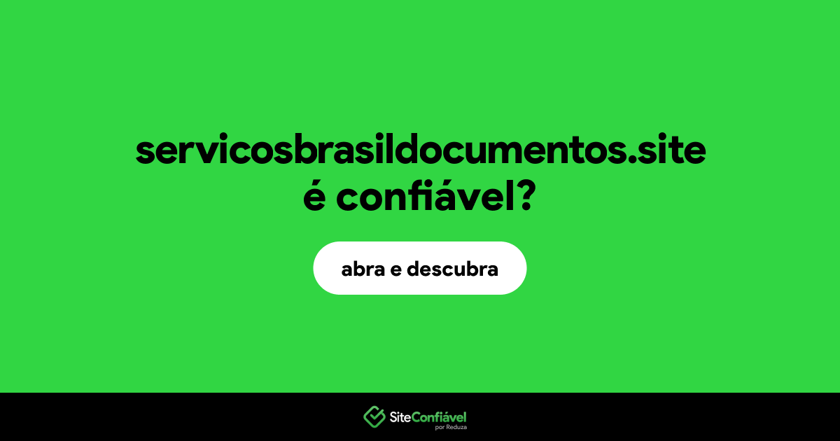 O site servicosbrasildocumentos.site é confiável?