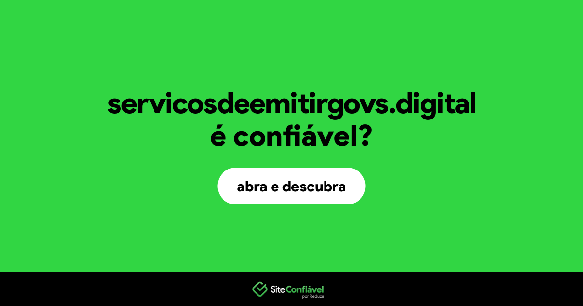 O site servicosdeemitirgovs.digital é confiável?